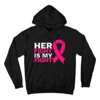 Her Fight Is My Fight Breast Cancer Awareness Family Support Hoodie