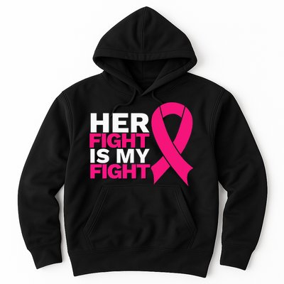 Her Fight Is My Fight Breast Cancer Awareness Family Support Hoodie