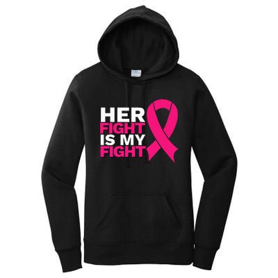 Her Fight Is My Fight Breast Cancer Awareness Family Support Women's Pullover Hoodie