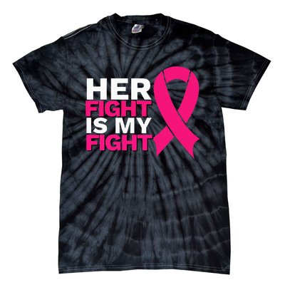 Her Fight Is My Fight Breast Cancer Awareness Family Support Tie-Dye T-Shirt