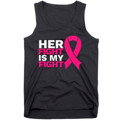 Her Fight Is My Fight Breast Cancer Awareness Family Support Tank Top