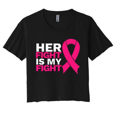 Her Fight Is My Fight Breast Cancer Awareness Family Support Women's Crop Top Tee