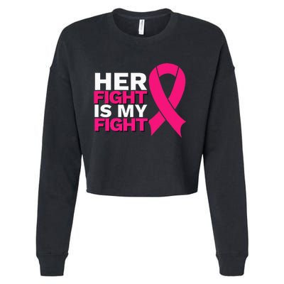 Her Fight Is My Fight Breast Cancer Awareness Family Support Cropped Pullover Crew