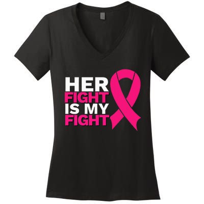 Her Fight Is My Fight Breast Cancer Awareness Family Support Women's V-Neck T-Shirt