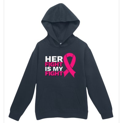 Her Fight Is My Fight Breast Cancer Awareness Family Support Urban Pullover Hoodie