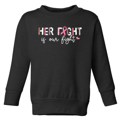 Her Fight Is Our Fight Family Cancer Awareness Month Toddler Sweatshirt