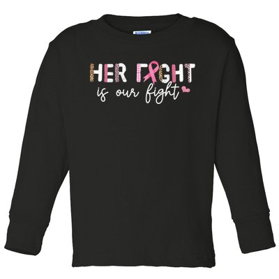 Her Fight Is Our Fight Family Cancer Awareness Month Toddler Long Sleeve Shirt