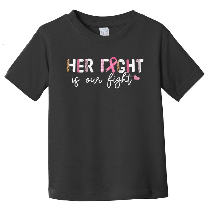 Her Fight Is Our Fight Family Cancer Awareness Month Toddler T-Shirt