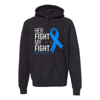 Her Fight Is My Fight Diabetes Awareness T1d Type 1 Premium Hoodie