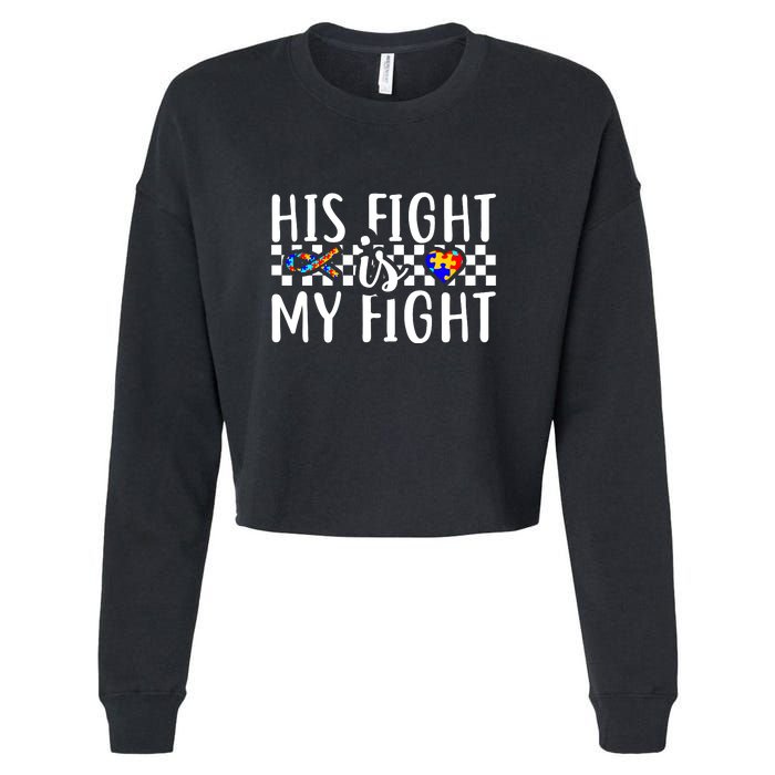 His Fight Is My Fight Autism Awareness Month Ribbon Puzzle Cropped Pullover Crew