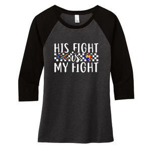 His Fight Is My Fight Autism Awareness Month Ribbon Puzzle Women's Tri-Blend 3/4-Sleeve Raglan Shirt