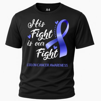 His Fight Is Our Fight Colon Cancer Awareness Gift Cooling Performance Crew T-Shirt