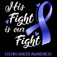 His Fight Is Our Fight Colon Cancer Awareness Gift Drawstring Bag