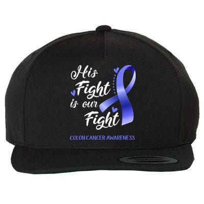 His Fight Is Our Fight Colon Cancer Awareness Gift Wool Snapback Cap