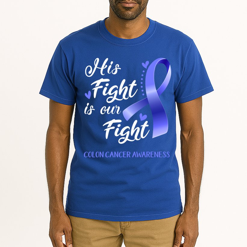His Fight Is Our Fight Colon Cancer Awareness Gift Tall T-Shirt