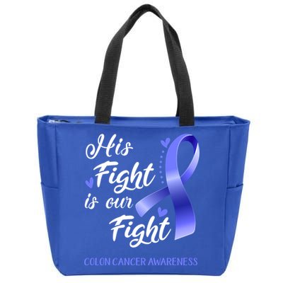 His Fight Is Our Fight Colon Cancer Awareness Gift Zip Tote Bag