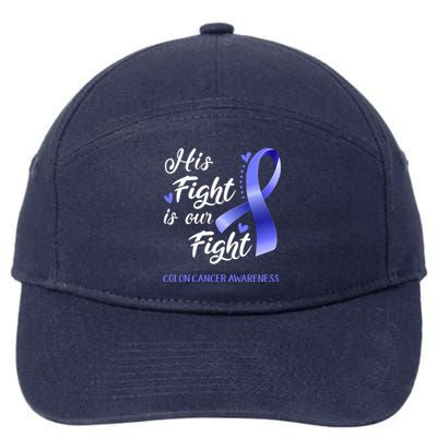 His Fight Is Our Fight Colon Cancer Awareness Gift 7-Panel Snapback Hat