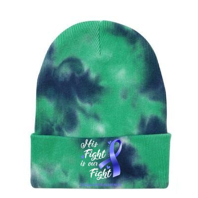 His Fight Is Our Fight Colon Cancer Awareness Gift Tie Dye 12in Knit Beanie