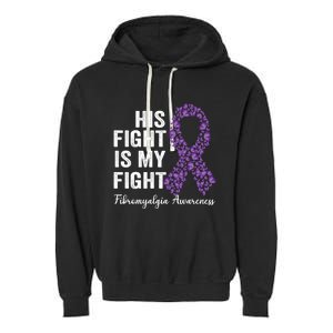 His Fight Is My Fight Purple Ribbon Fibromyalgia Awareness Gift Garment-Dyed Fleece Hoodie