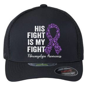 His Fight Is My Fight Purple Ribbon Fibromyalgia Awareness Gift Flexfit Unipanel Trucker Cap