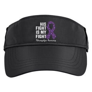 His Fight Is My Fight Purple Ribbon Fibromyalgia Awareness Gift Adult Drive Performance Visor