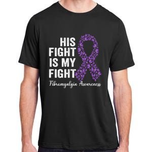 His Fight Is My Fight Purple Ribbon Fibromyalgia Awareness Gift Adult ChromaSoft Performance T-Shirt