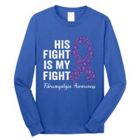 His Fight Is My Fight Purple Ribbon Fibromyalgia Awareness Gift Long Sleeve Shirt