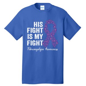 His Fight Is My Fight Purple Ribbon Fibromyalgia Awareness Gift Tall T-Shirt