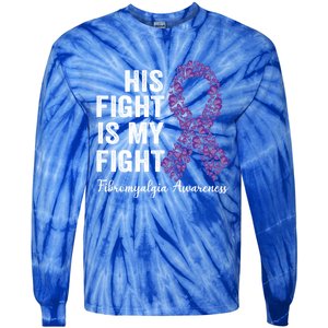 His Fight Is My Fight Purple Ribbon Fibromyalgia Awareness Gift Tie-Dye Long Sleeve Shirt