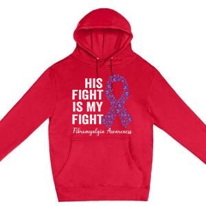 His Fight Is My Fight Purple Ribbon Fibromyalgia Awareness Gift Premium Pullover Hoodie