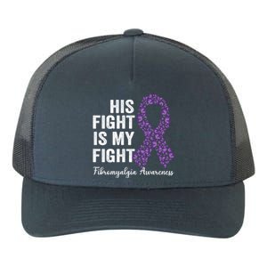 His Fight Is My Fight Purple Ribbon Fibromyalgia Awareness Gift Yupoong Adult 5-Panel Trucker Hat