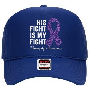 His Fight Is My Fight Purple Ribbon Fibromyalgia Awareness Gift High Crown Mesh Back Trucker Hat