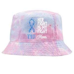 Her Fight Is My Fight T1d Mom Diabetes Awareness Funny Gift Tie-Dyed Bucket Hat