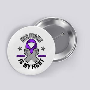 His Fight Is My Fight Alzheimer's Awareness Button