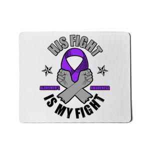 His Fight Is My Fight Alzheimer's Awareness Mousepad