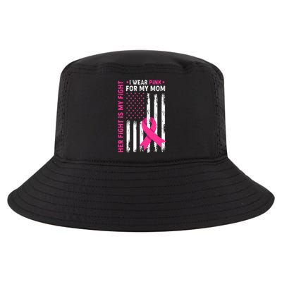 Her Fight Is My Fight I Wear Pink For My Mom Breast Cancer Cool Comfort Performance Bucket Hat