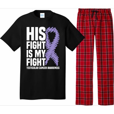 His Fight Is My Fight Testicular Cancer Awareness Cute Gift Pajama Set