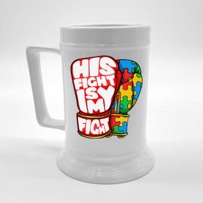 His Fight Is My Fight Autism Awareness Day For Mom Dad Beer Stein