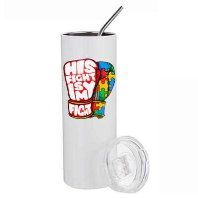 His Fight Is My Fight Autism Awareness Day For Mom Dad Stainless Steel Tumbler