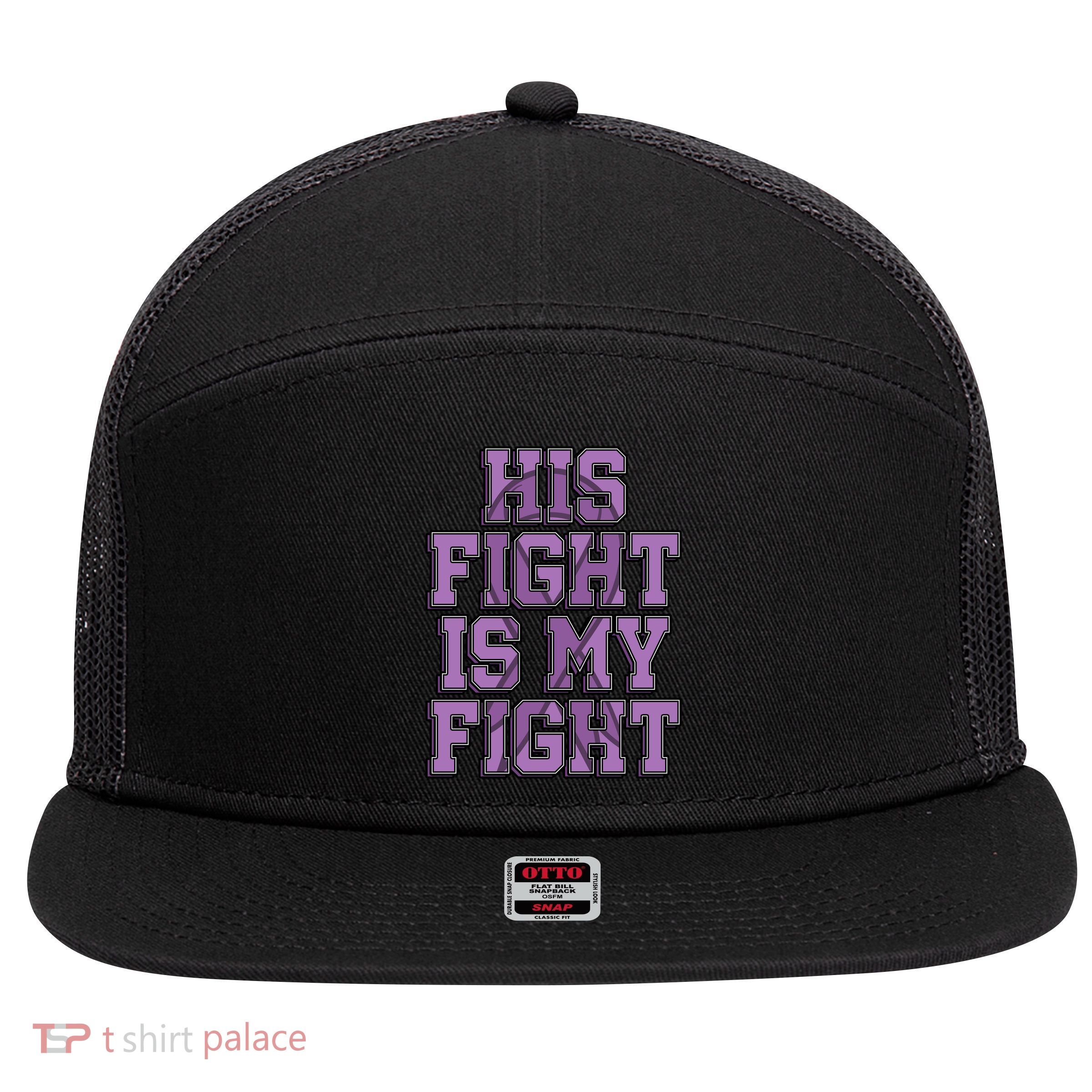 His Fight Is My Fight Testicular Cancer Awareness Warrior Gift 7 Panel Mesh Trucker Snapback Hat
