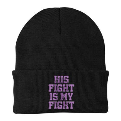 His Fight Is My Fight Testicular Cancer Awareness Warrior Gift Beanie