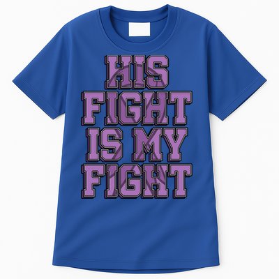 His Fight Is My Fight Testicular Cancer Awareness Warrior Gift Tall T-Shirt