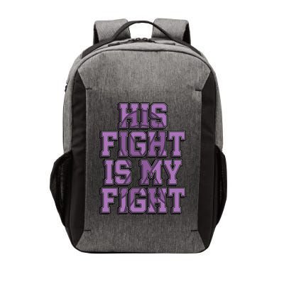 His Fight Is My Fight Testicular Cancer Awareness Warrior Gift Vector Backpack