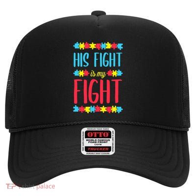 His Fight Is My Fight Puzzle Piece Autism Awareness Parents Gift High Crown Mesh Back Trucker Hat