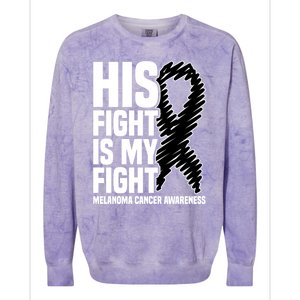 His Fight Is My Fight Black Ribbon Melanoma Cancer Awareness Cool Gift Colorblast Crewneck Sweatshirt