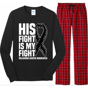 His Fight Is My Fight Black Ribbon Melanoma Cancer Awareness Cool Gift Long Sleeve Pajama Set