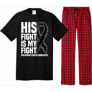 His Fight Is My Fight Black Ribbon Melanoma Cancer Awareness Cool Gift Pajama Set