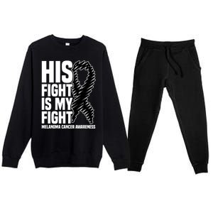 His Fight Is My Fight Black Ribbon Melanoma Cancer Awareness Cool Gift Premium Crewneck Sweatsuit Set