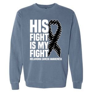 His Fight Is My Fight Black Ribbon Melanoma Cancer Awareness Cool Gift Garment-Dyed Sweatshirt