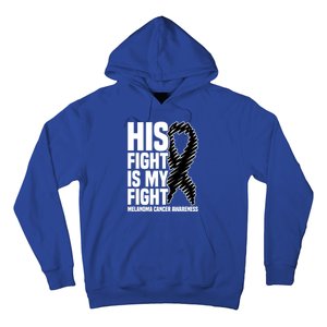 His Fight Is My Fight Black Ribbon Melanoma Cancer Awareness Cool Gift Hoodie